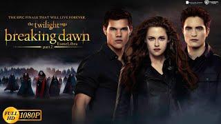 The Twilight Saga Breaking Dawn - Part 2 (2012) Fantasy Movie | The Twilight Saga Full Movie Explain