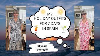 MY HOLIDAY OUTFITS FOR 7 DAYS IN SPAIN ️ OVER 50'S 60'S 70'S ️