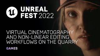 Virtual Cinematography and Non-Linear Editing Workflows on The Quarry | Unreal Fest 2022