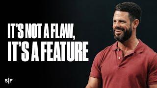 It's Not A Flaw, It's A Feature | Steven Furtick