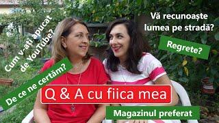 Q & A cu fiica mea (Cristina Cioabă) / Ce regrete avem/ De ce ne certăm/ Cum ne-am apucat de YouTube