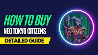 How and Where To Buy Neo Tokyo Citizens NFTs - Detailed Guide