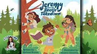 🪲 KIDS BOOK READ ALOUD STORY: Jeremy and the Beetle Takedown! by Sallana Brown