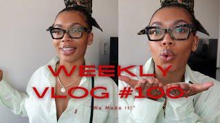 Weekly Vlog # 100: We Made It!