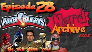 The Nerd Archive Podcast Episode 28: Power Rangers! - R.I.P Jason David Frank