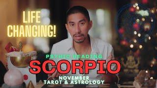 SCORPIO  WOW OMG LIFE CHANGING MOMENT FOR YOU! NOVEMBER TAROT HOROSCOPE