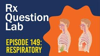 Question Lab - Episode 149: Respiratory