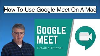 How To Use Google Meet On A Mac - Google Meet How To