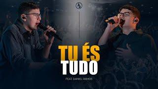 TU ÉS TUDO - FEAT. DANIEL RAMOS