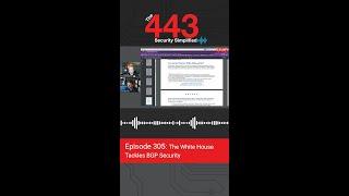 The White House Tackles BGP Security | The 443 Podcast