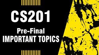 CS201 - How to Prepare for Final Term Exams -  Pre-Final Preparation Tutorial - By Prof.Khaliq Mirza