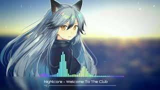 Nightcore ~ Welcome To The Club