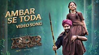 AMBAR SE TODA Full Video Song (Hindi) [4K] | RRR | NTR,Ram Charan | M M Keeravaani | SS Rajamouli