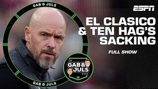 Barcelona THRASH Real Madrid + Man United SACK Erik ten Hag - Gab & Juls Full Show | ESPN FC