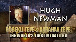 Göbekli Tepe and Karahan Tepe | The World's First Megaliths | Hugh Newman | Origins Conference