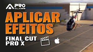 Como Aplicar Efeitos no Final Cut Pro X