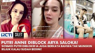 HEBOH! Sosmed Putri Anne Diblokir Arya Saloka, Putri: "Gak Mungkin Rujuk!" | SILET