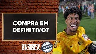 Aconteceu na Semana I Debate Donos: Corinthians pode perder goleiro Hugo Souza?