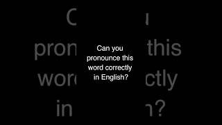 Can You Pronounce This English Word Correctly? #EnglishSpeaking #PronunciationTips #SpeakEnglish