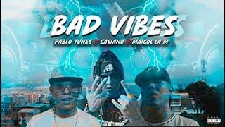 Pablo Tunes x Maicol La M x Casianito - Bad Vibes (Video Oficial)