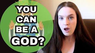 Becoming a God in Different Religions - Buddhism, Hinduism, Mormonism & more!