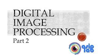 Digital Image Processing - Part 2 - Basic Mathematical Operations and Intensity Transformations