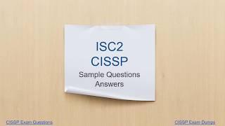 ISC2 Certified Information Systems Security Professional CISSP Exam Questions