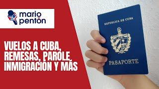 Vuelos a Cuba, remesas, parole e inmigración ¡No te dejes engañar!