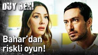 Duy Beni | Bahar'dan Riskli Oyun! 