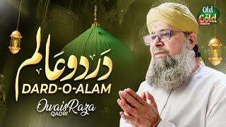 Owais Raza Qadri - Dard O Alam - Official Video - Old Is Gold Naatein