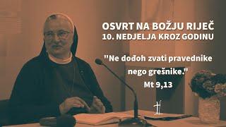 "Ne dođoh zvati pravednike nego grešnike." Mt 9,13 - časna sestra Biserka Jagunić