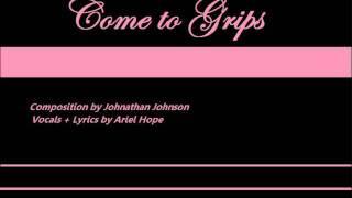 [Collab] Come to Grips - Ariel Hope & Johnathan Johnson