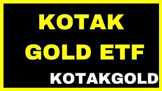 What is KOTAKGOLD ? | KOTAK GOLD ETF Detailed Overview | GOLD ETF BY KOTAK | ETF GOLD |