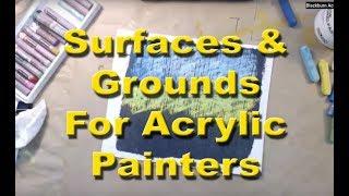 Acrylic Painting Techniques: Surfaces and Grounds for Acrylic Painters