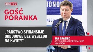 Jan Grabiec: Państwo sfinansuje odbudowę po powodzi bez względu na kwoty | GOŚĆ PORANKA