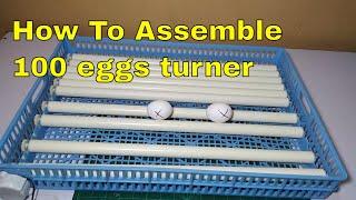 How to assemble 100 eggs incubator egg turner tray and information