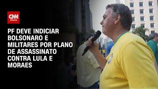 PF deve indiciar Bolsonaro e militares por plano de assassinato contra Lula e Moraes | LIVE CNN