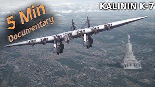 Kalinin K-7 - 5 Minute Documentary