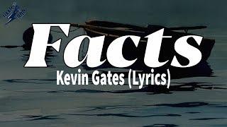 Facts - Kevin Gates (Lyrics)