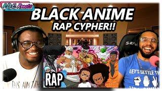 Black Anime Character Rap Cypher | PDE REACTS