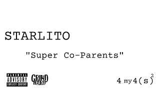 Starlito - Super Co Parents ("For My Foes" Vol. 2)