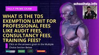 What is the TDS exemption limit for professional fees || Tally Prime || schoolhelp.info/exam