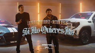 Luis R Conriquez, Neton Vega - Si No Quieres No (Video Oficial)