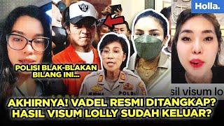 Akhirnya! Vadel Resmi Ditangkap? Hasil Visum Lolly Sudah Keluar? Polisi Blak-blakan Bilang Ini