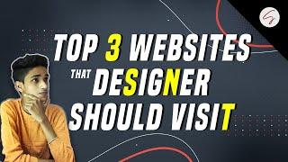 Top 3 Website that a Designer Should Visit 2021| SHAAD RAZVI