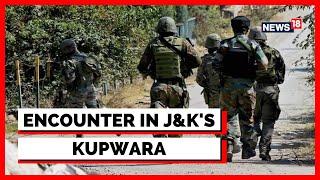 Jammu And Kashmir News | J&K News | Encounter In Kashmir's Kupwara | Latest News | English News