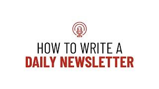 How To Write A Daily Newsletter That Grows Your Business (And Doesn't Overwhelm You!)