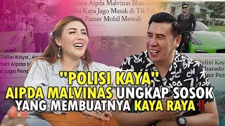 "POLISI KAYA" AIPDA MALVINAS UNGKAP SOSOK YANG MEMBUATNYA KAYA RAYA ‼️