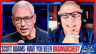 Have YOU Been Brainwashed? Scott Adams Exposes Political Mind Control w/ Michael Gates – Ask Dr Drew