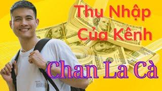 Chan La Cà | Mức Thu Nhập Từ YouTube Của Chàng Trai ĐakLak Là Bao Nhiêu ???